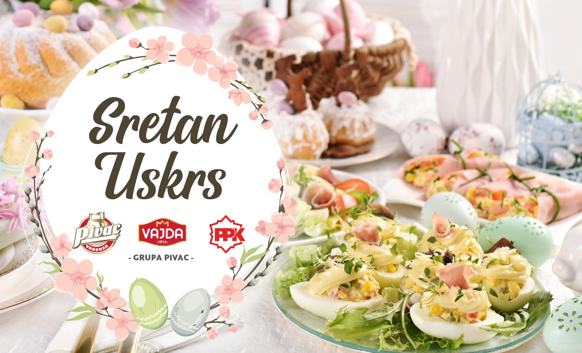 Sretne uskrsne blagdane želi vam Grupa Pivac!
